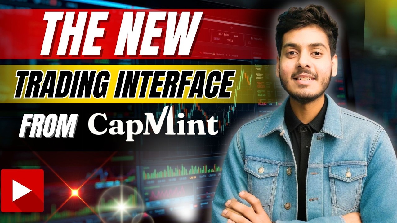 THE COMPLETE TRADING SCREEN EXPLAINED &ndash; CAPMINT