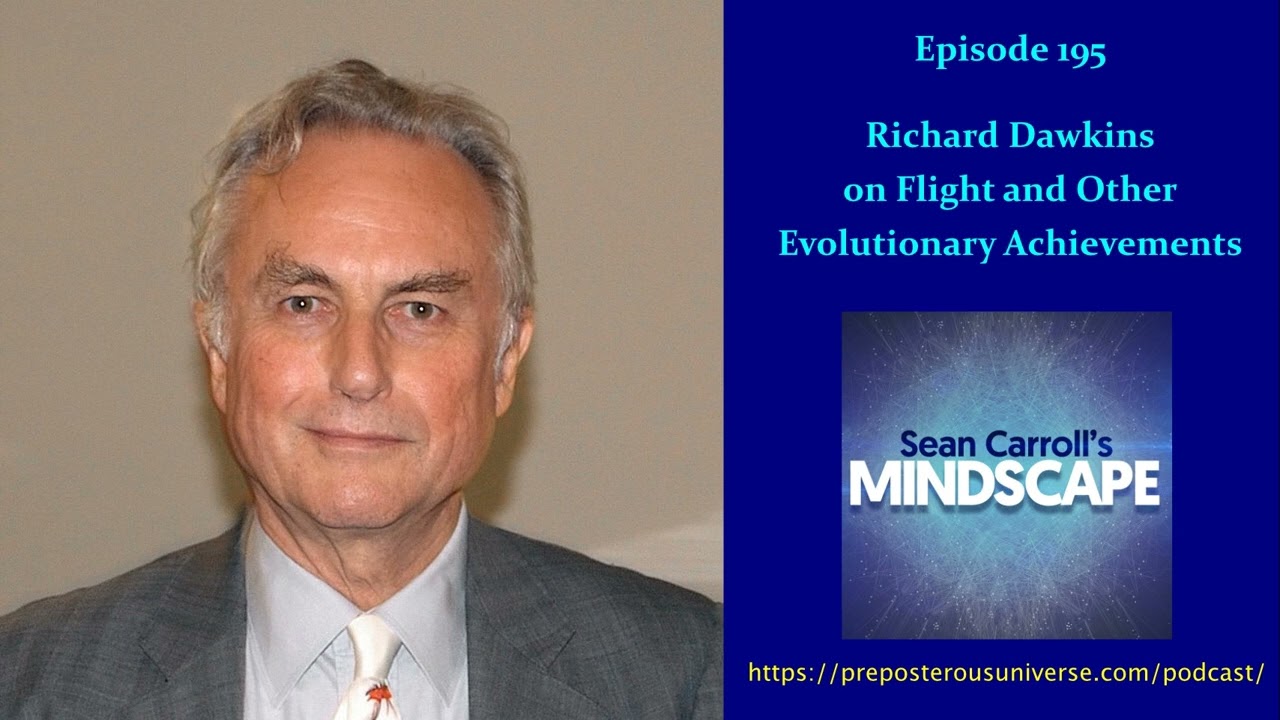 Mindscape 195 | Richard Dawkins on Flight and Other Evolutionary Achievements