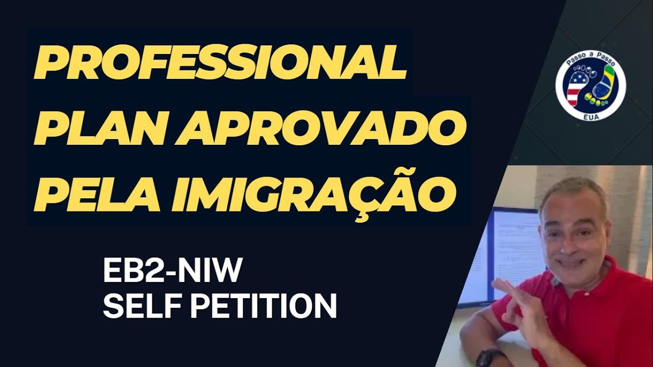 Professional Plan aprovado pela imigração americana no pleito EB2-NIW