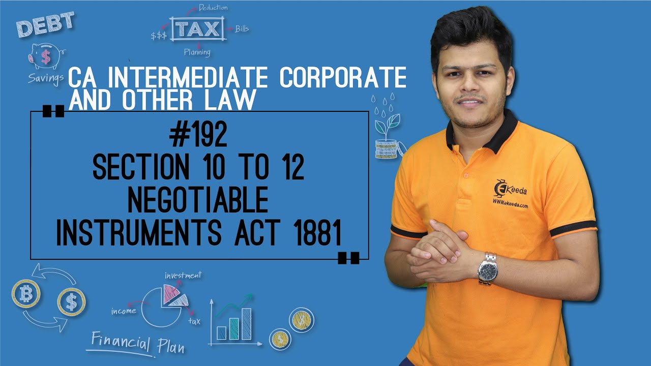 Section 10 to 12 Negotiable Instruments Act 1881 - Negotiable Instruments Act 1881