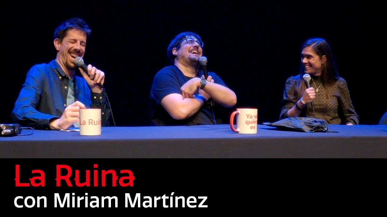 260. La Ruina (con Miriam Martínez)