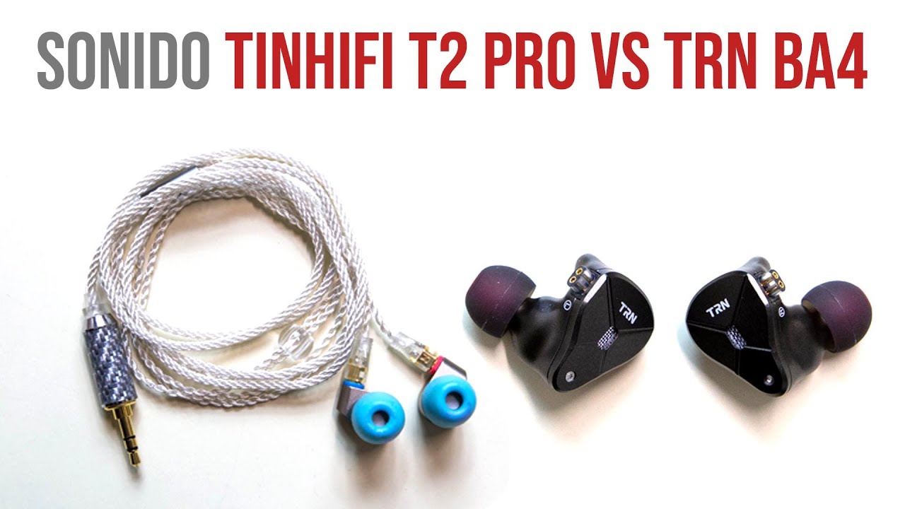 Comparativa Sonido TinHifi T2 Pro vs TRN BA5