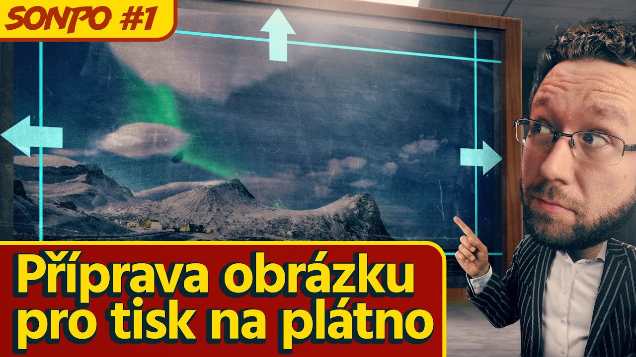 SONPO 1: Příprava fotky pro tisk na plátno [Sobotní Odpovědi Na Photoshopové Otázky]
