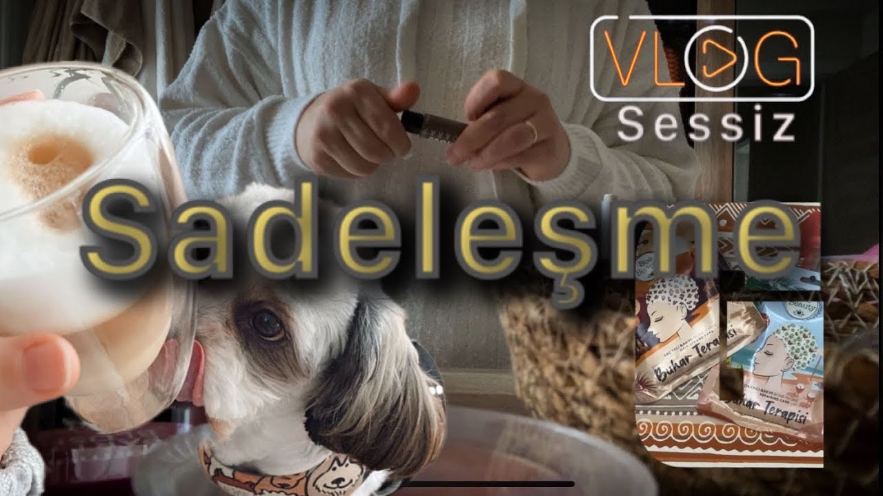 Sessiz Vlog |Sadeleşme