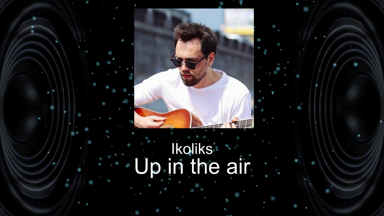 Ikoliks - Up in the air