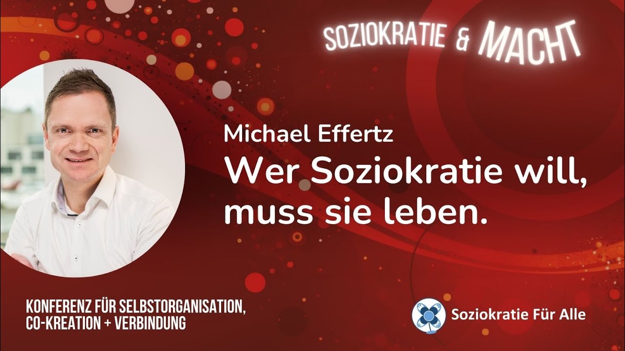 Wer Soziokratie will muss sie leben (Michael Effertz)
