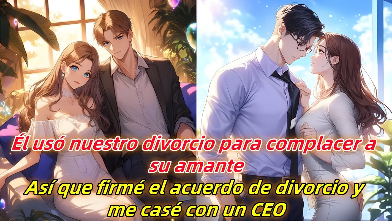 Él usó nuestro divorcio para complacer a su amante.Así que firmé y me casé con un CEO.