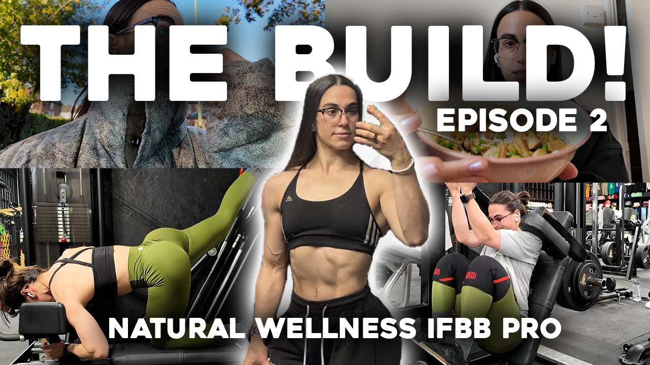 THE BUILD! Эпизод 2 | FDOE | Тренировки | Natural IFBB Wellness Pro | Lulubellelifts