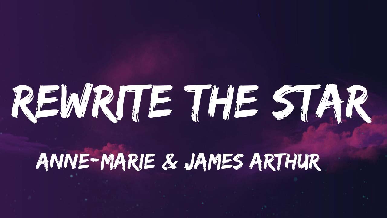 Anne-Marie & James Arthur -  Rewrite The Stars (Lyrics) | Calvin Harris, Miley Cyrus,...(Mix Lyrics)