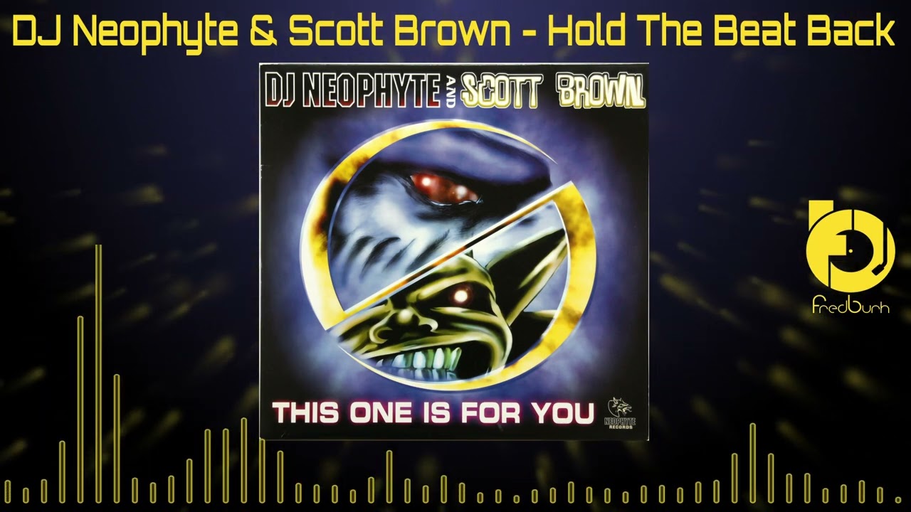 DJ Neophyte & Scott Brown - Hold The Beat Back 2000