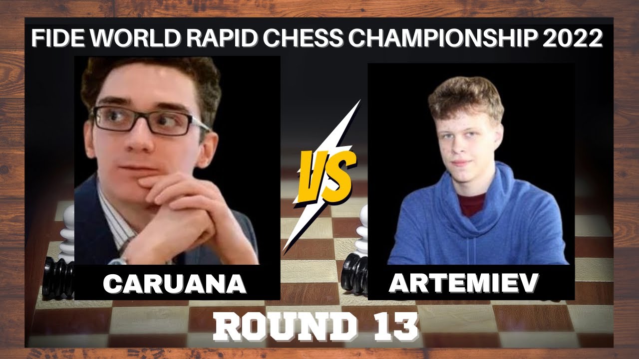 Fabiano Caruana vs Vladislav Artemiev:  FIDE World Rapid Chess Championship 2022 Round 13