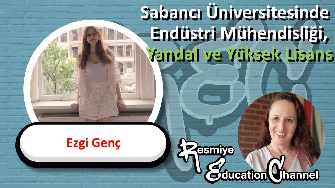 Sabancı Üniversitesinde  Endüstri Mühendisliği ,Yandal ve Yuksek Lisans 4K