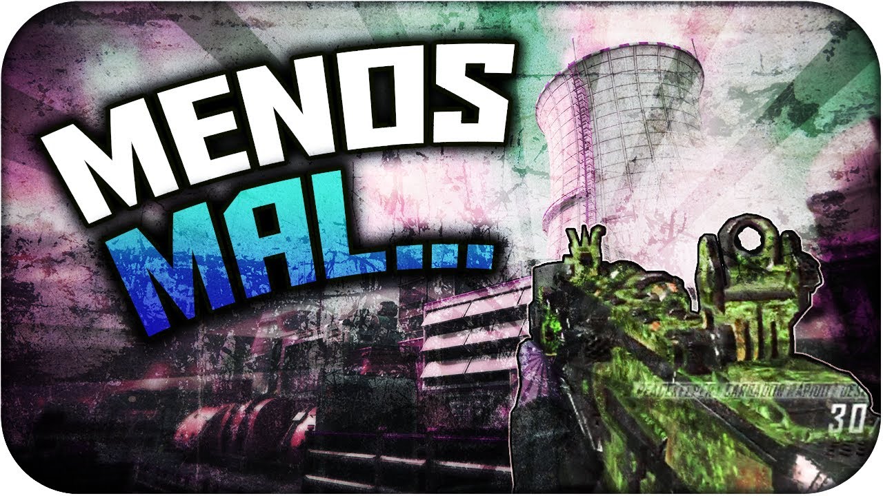 Menos mal.. - Black Ops 2
