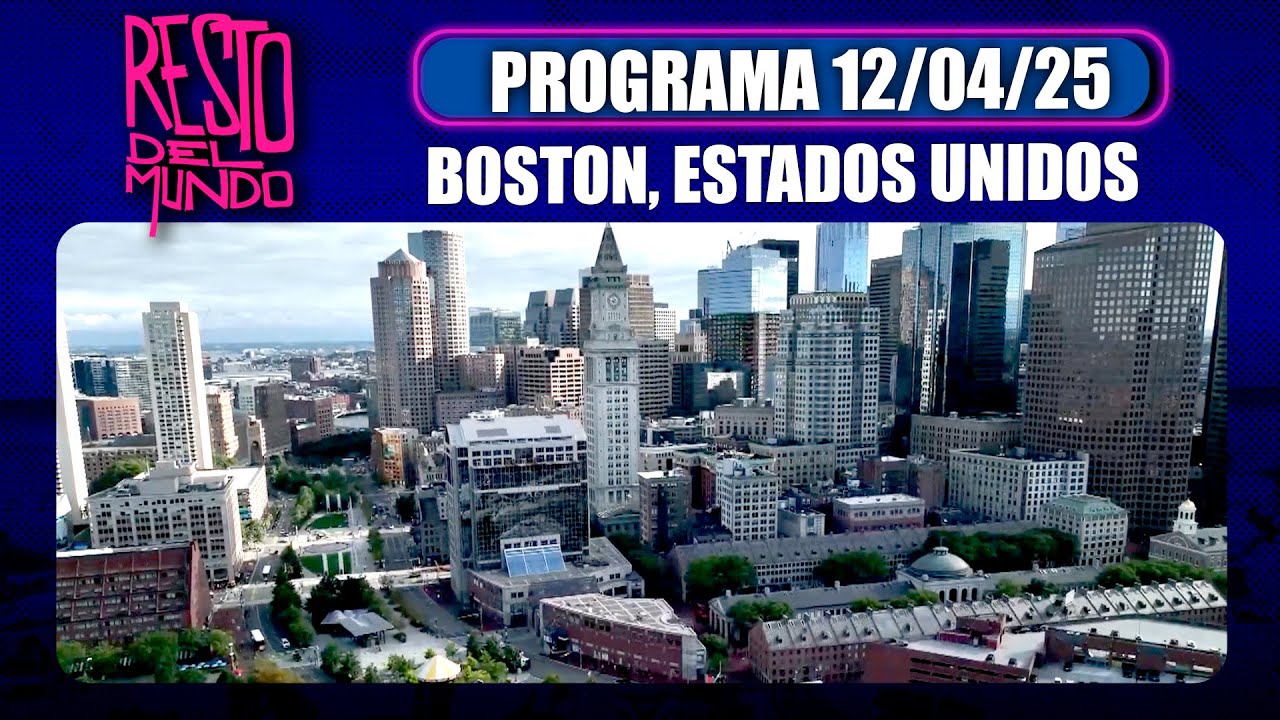 RESTO DEL MUNDO - Programa 12/04/25 - La ciudad que respira educación: BOSTON, ESTADOS UNIDOS