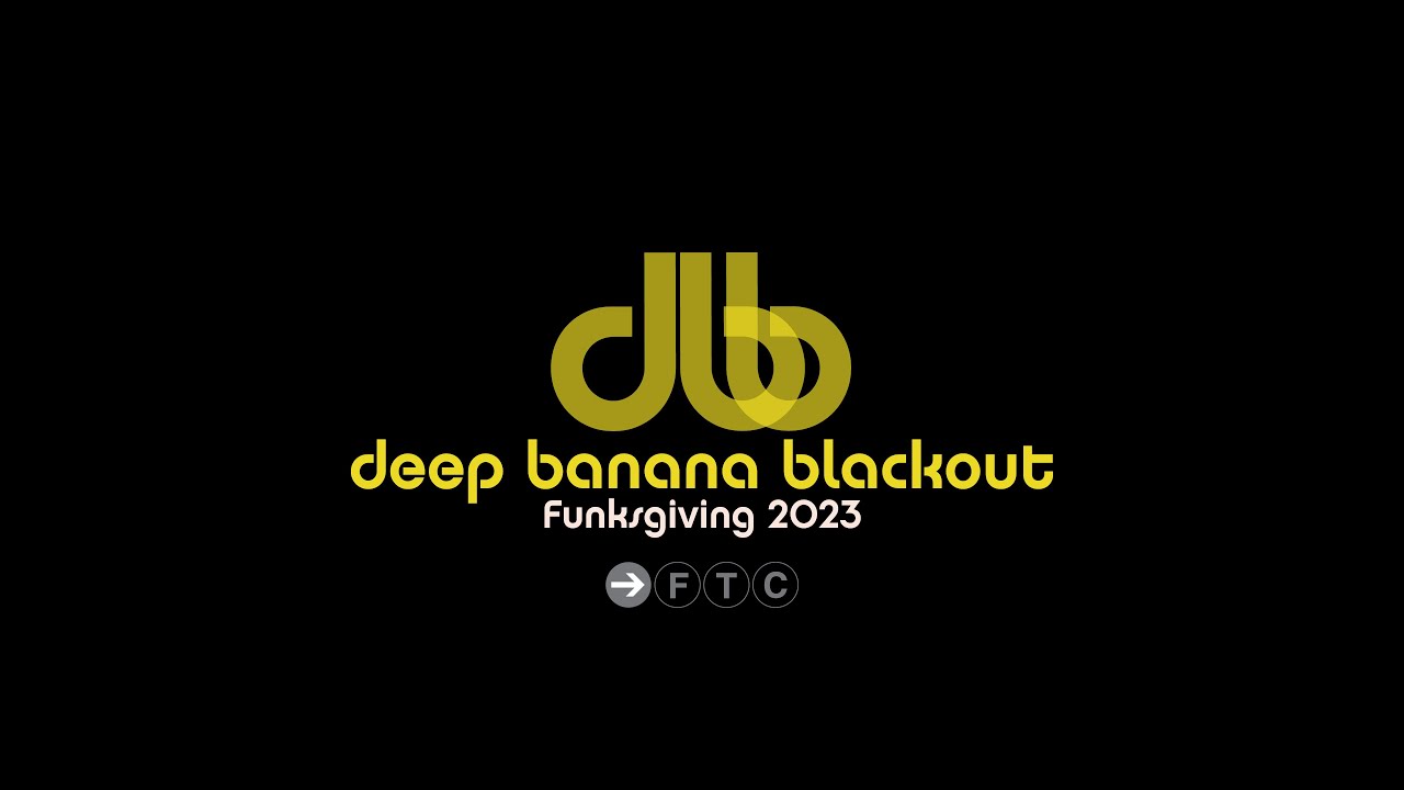 Deep Banana Blackout Funksgiving 23 in Fairfield, CT