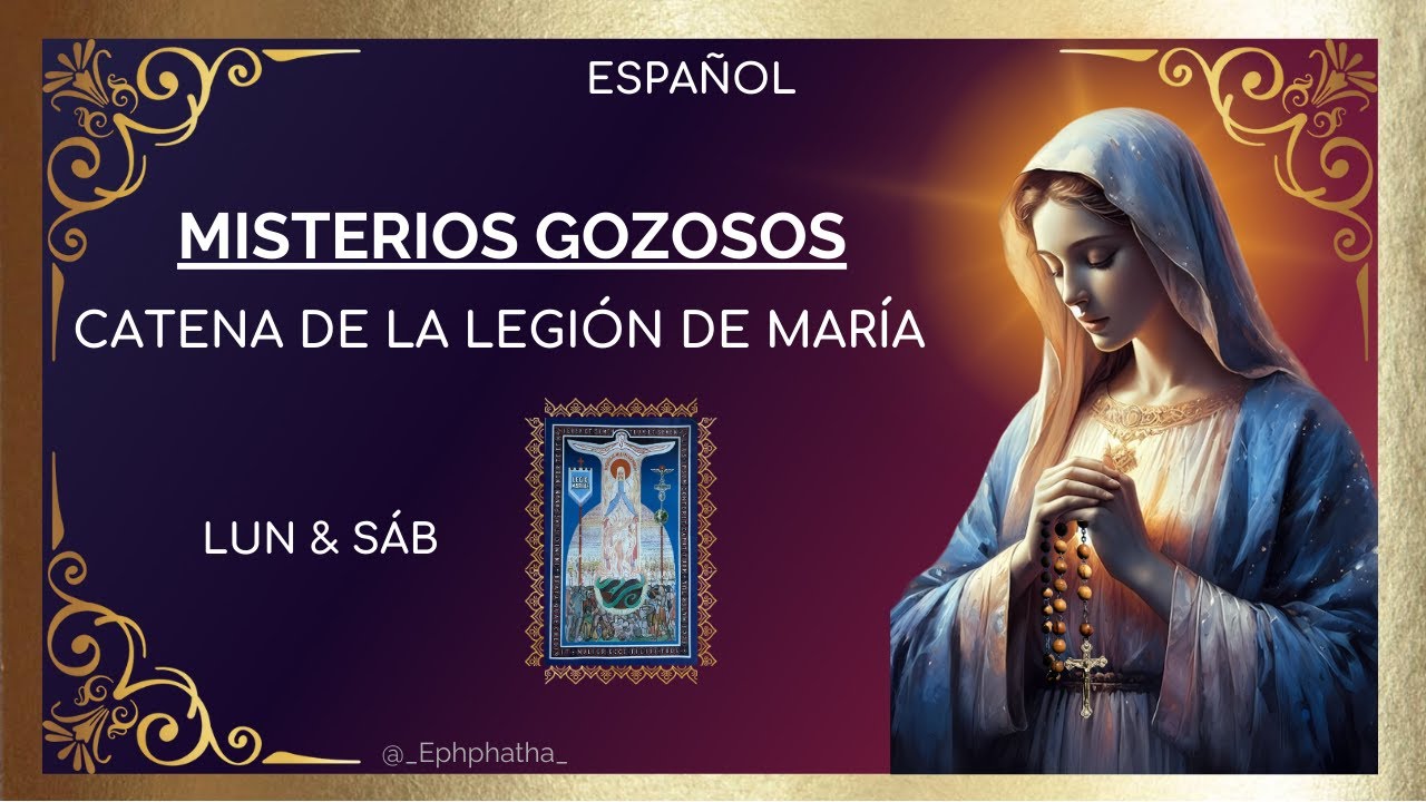 Los Misterios Gozosos Y La Catena De La Legión De Maria