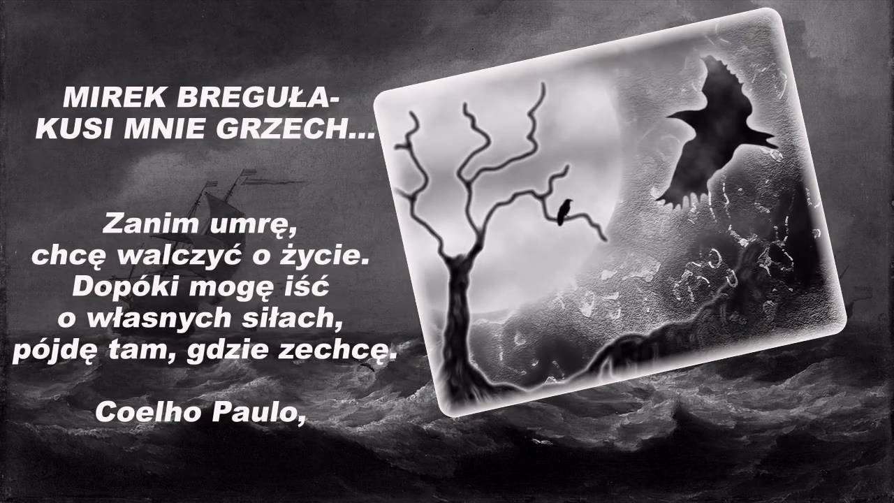 MIREK BREGUŁA- KUSI MNIE GRZECH...