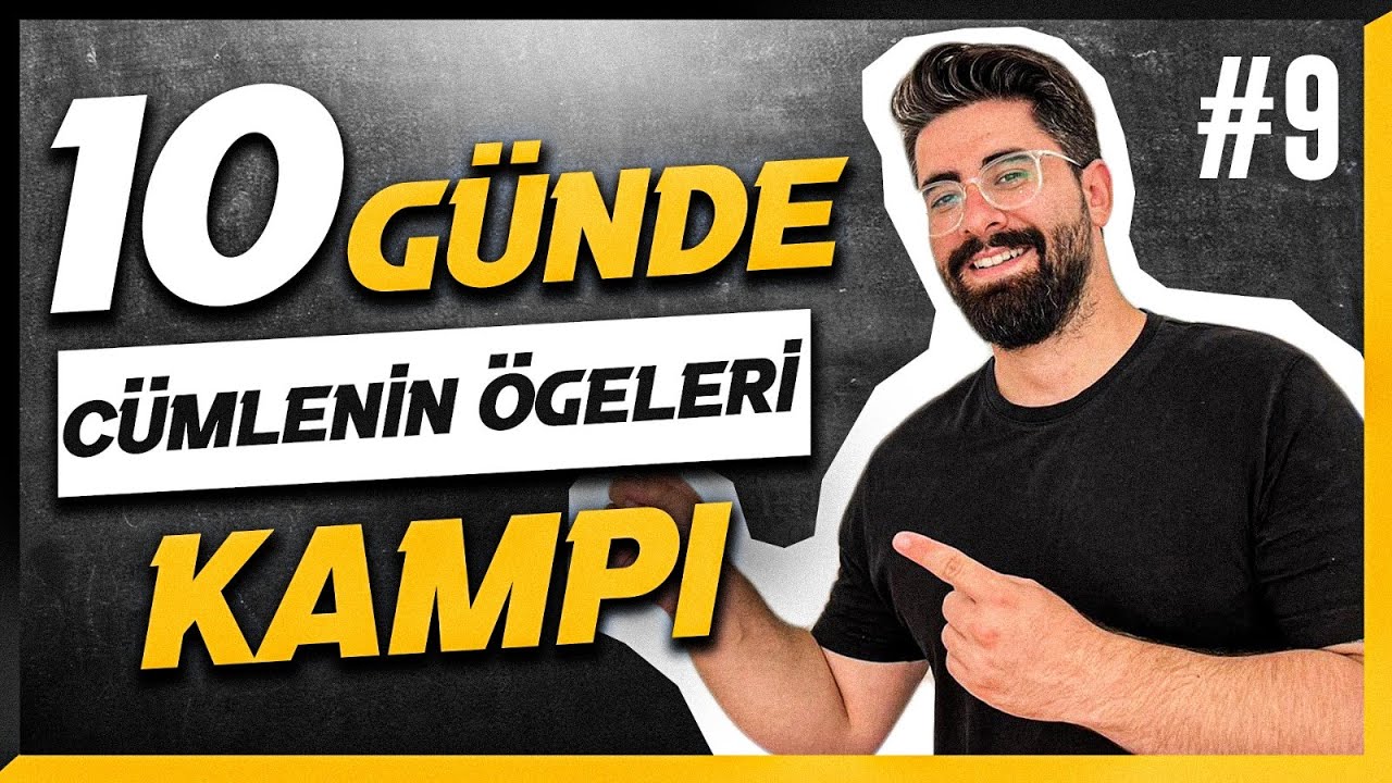 10 GÜNDE DİL BİLGİSİ KAMPI 9.GÜN ( CÜMLENİN ÖGELERİ - 2025 )