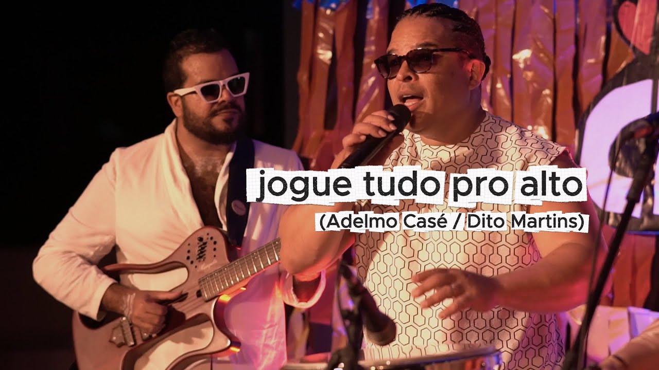 JOGUE TUDO PRO ALTO - ADELMO CASÉ & BAILE DO CHAMEGO