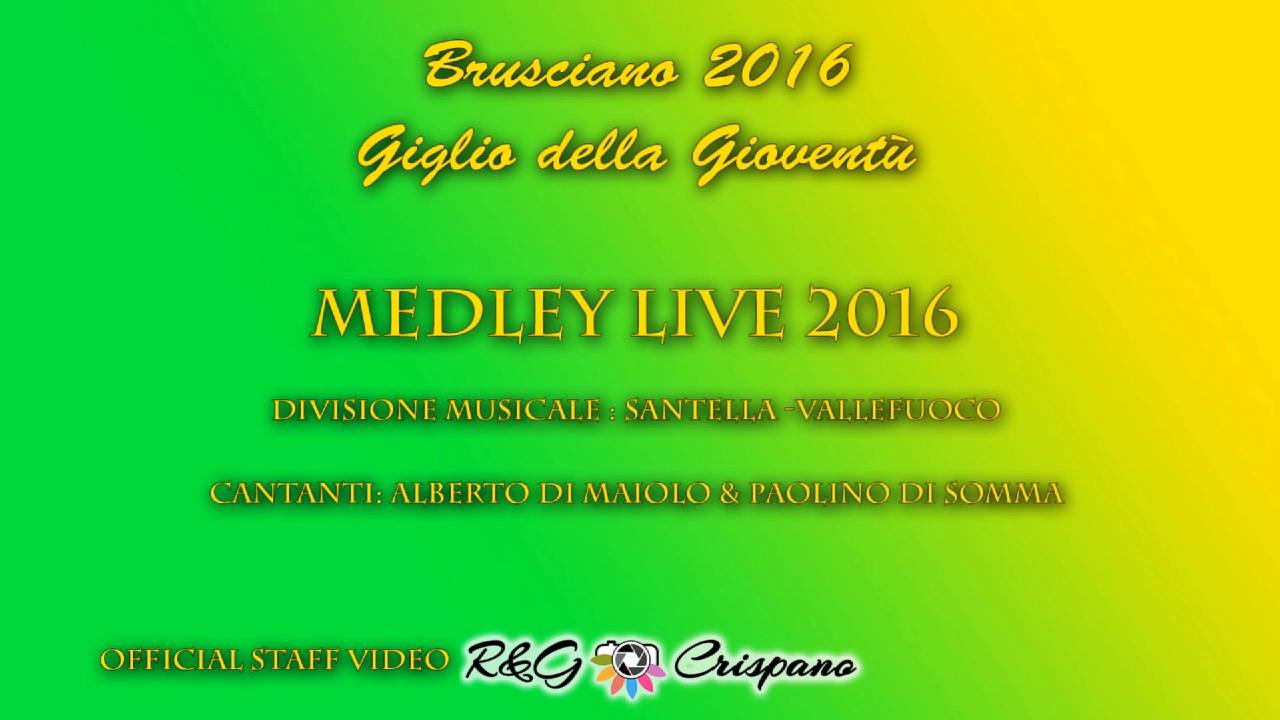 Brusciano 2016 - MEDLEY LIVE GIOVENTU' BRUSCIANO - Santella Di Maiolo Di Somma by R&G