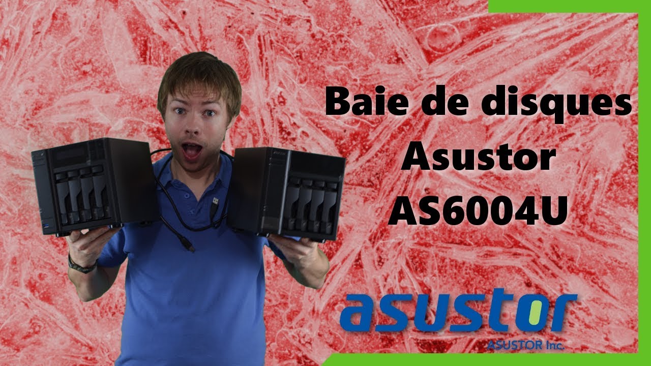 Mon NAS est plein !! Découvrez la baie de disques AS6004U d'Asustor