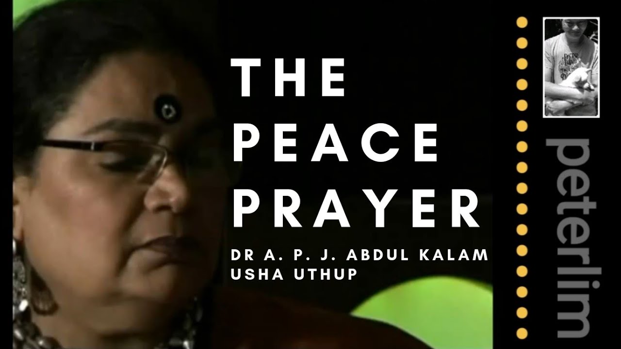 The Peace Prayer by Dr A. P. J. Abdul Kalam / Usha Uthup /