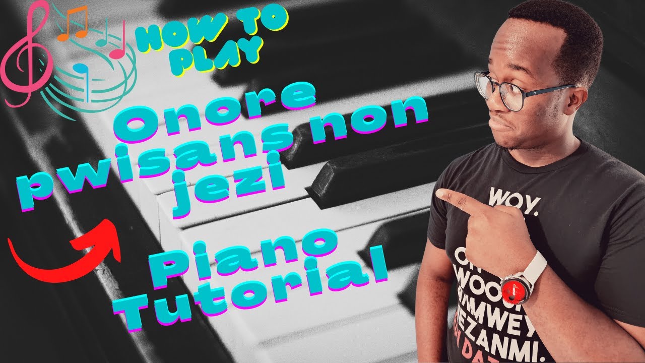 Apprann Jwe Onore Pwisans Non Jezi | Tuto sou Piano