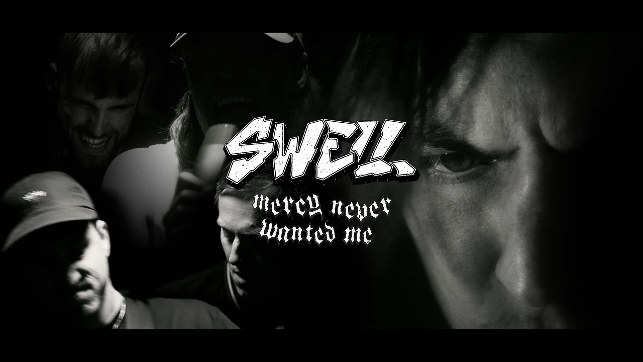 SWELL - Mercy Never Wanted Me (Official Video)