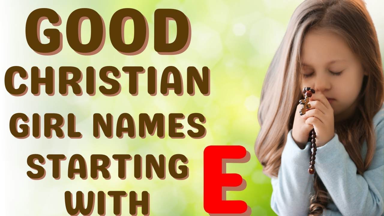 Good Christian girl names starting with E