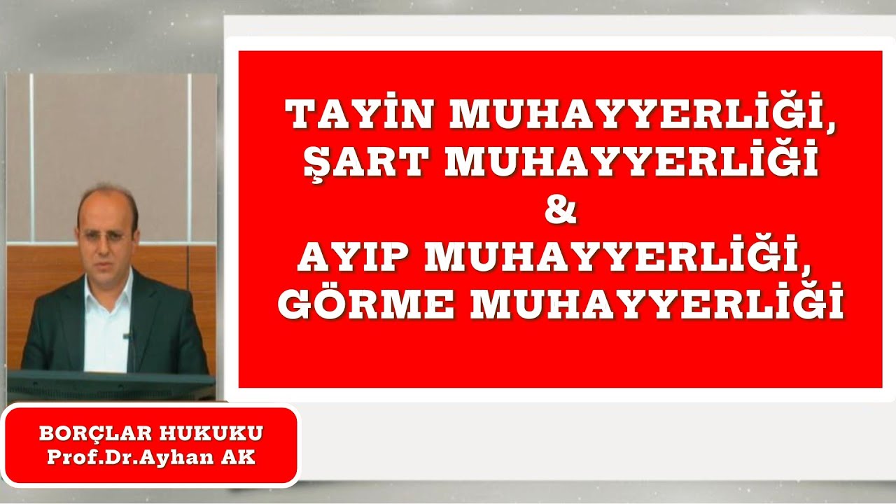 Tayin Muhayyerliği,Şart Muhayyerliği,Ayıp Muhayyerliği, Görme Muhayyerliği | BORÇLAR HUKUKU