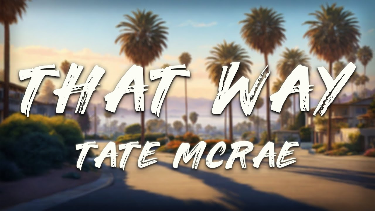 Tate McRae - That Way (Lyrics)