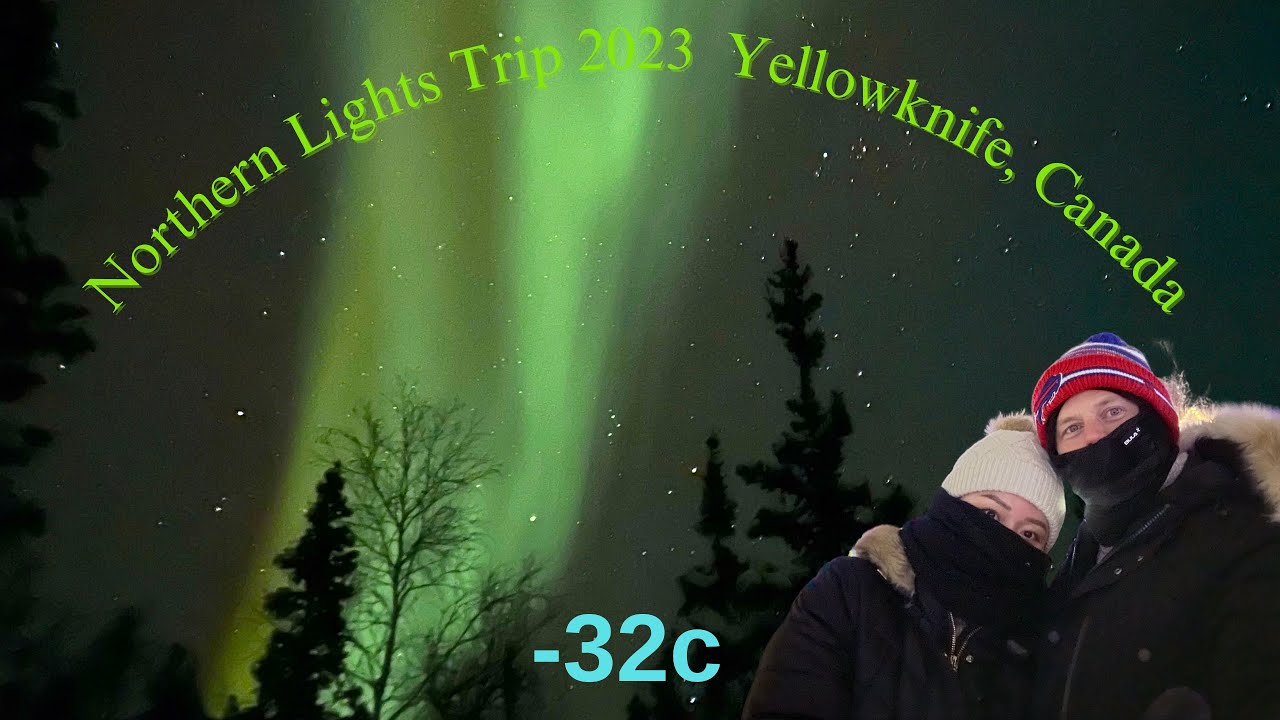 UNREAL NORTHERN LIGHTS ADVENTURES IN YELLOWKNIFE CANADA