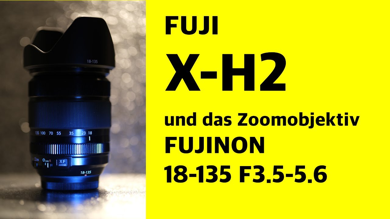 Fuji X-H2 und das Fujinon XF18-135 F3.5-5.6 R LM OIS WR