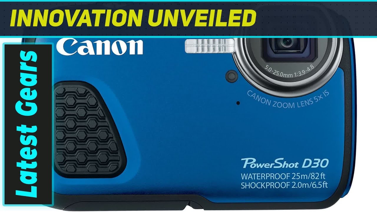 Canon PowerShot D30: The Ultimate Waterproof Camera?