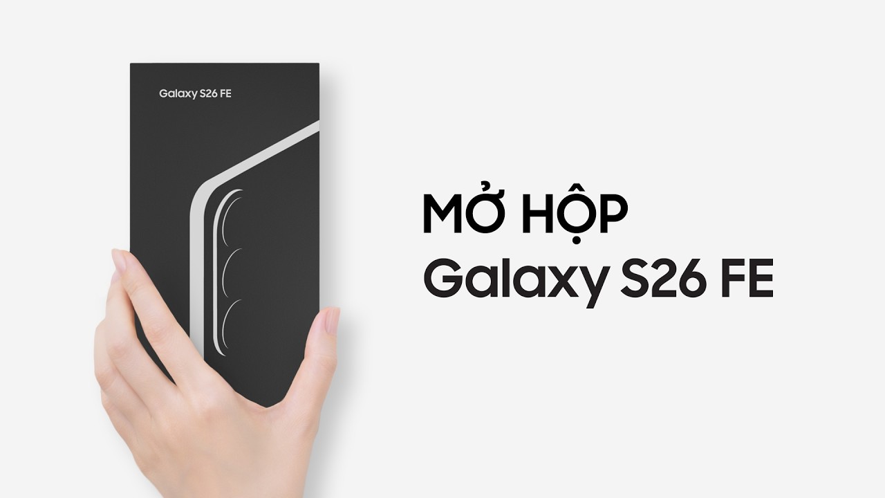 Mở hộp Galaxy S26 FE | Samsung
