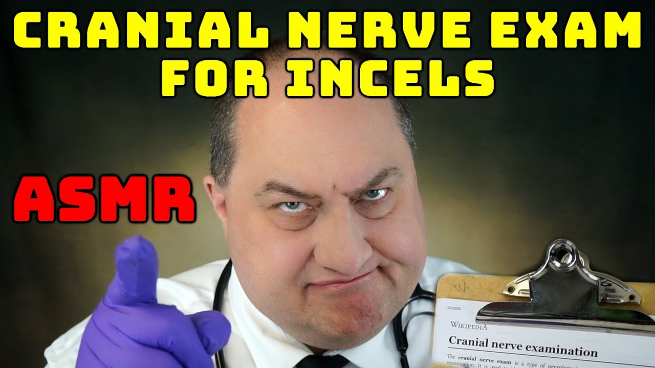 Cranial Nerve Exam For INCELS ASMR