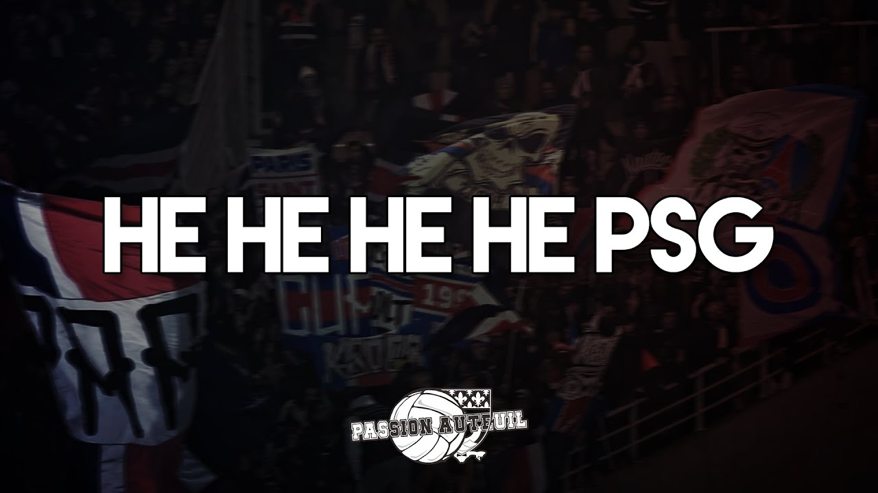 HE HE HE HE PSG | CHANT ULTRAS PARIS - PSG