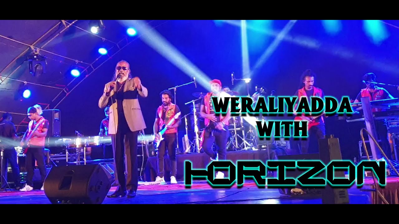 Weraliyadda with HORIZON නන්දනීය පෙම මල් වියනේන් හොරයිසන් සමග සේනානායක වේරලියද්ද