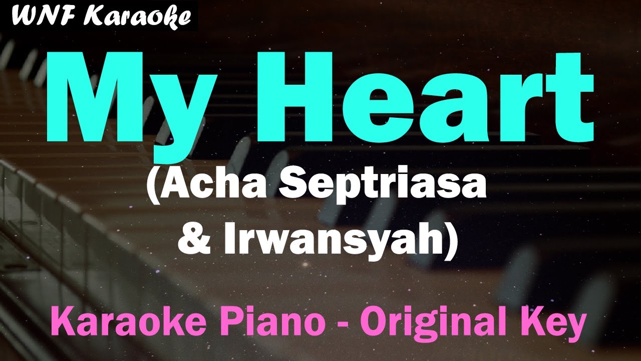 My Heart - Irwansyah, Acha Septriasa (Karaoke Piano)