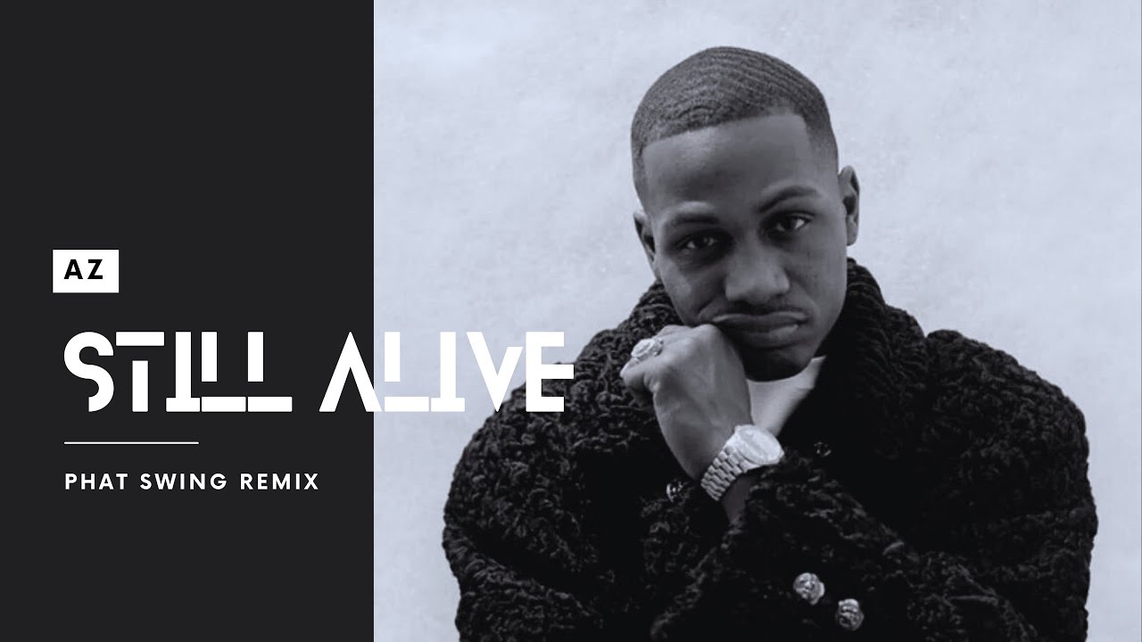 Az - Still Alive (Phat Swing Remix)