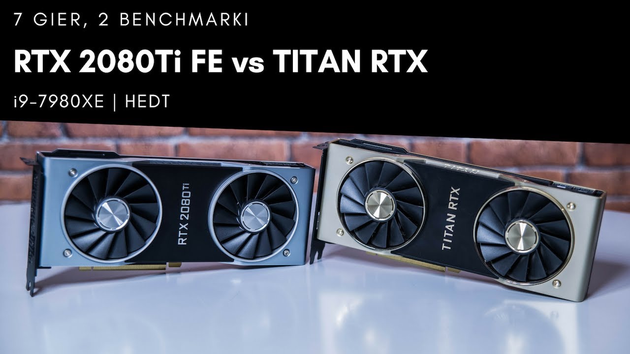 RTX 2080Ti vs TITAN RTX | 7 GIER, 2 BENCHMARKI