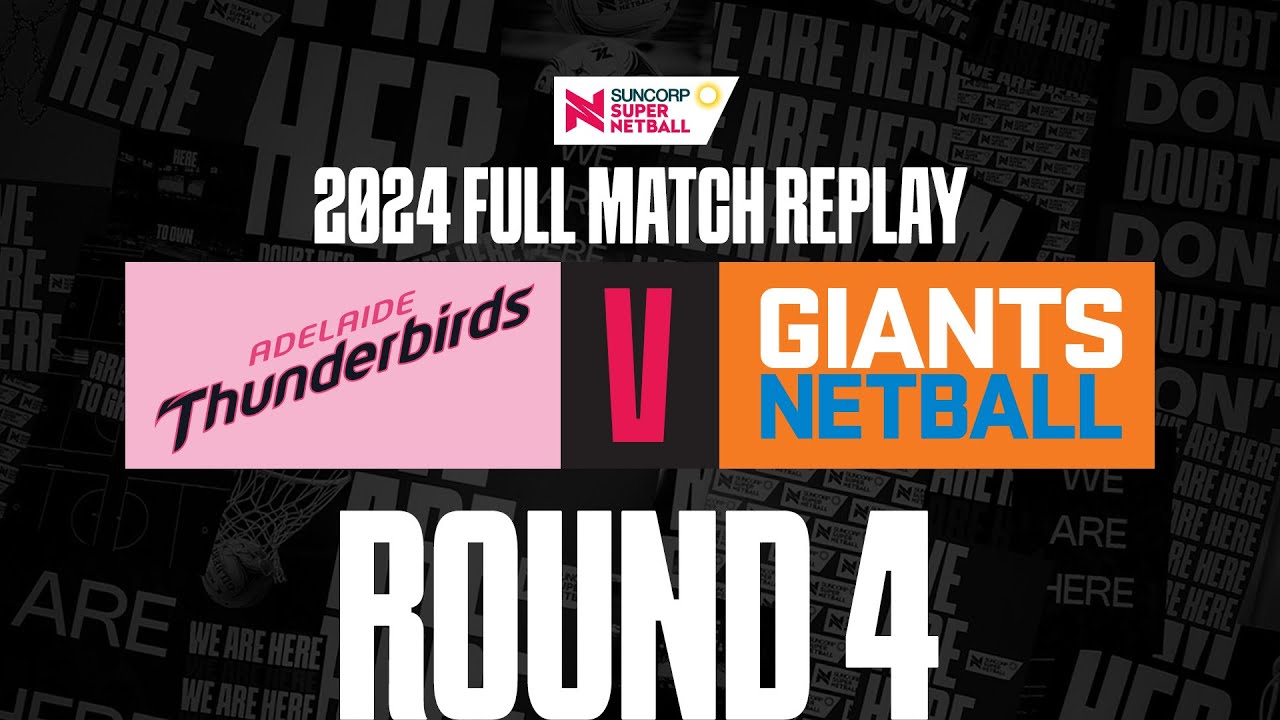 Thunderbirds v GIANTS | Round 4, 2024 | Full Match | Suncorp Super Netball