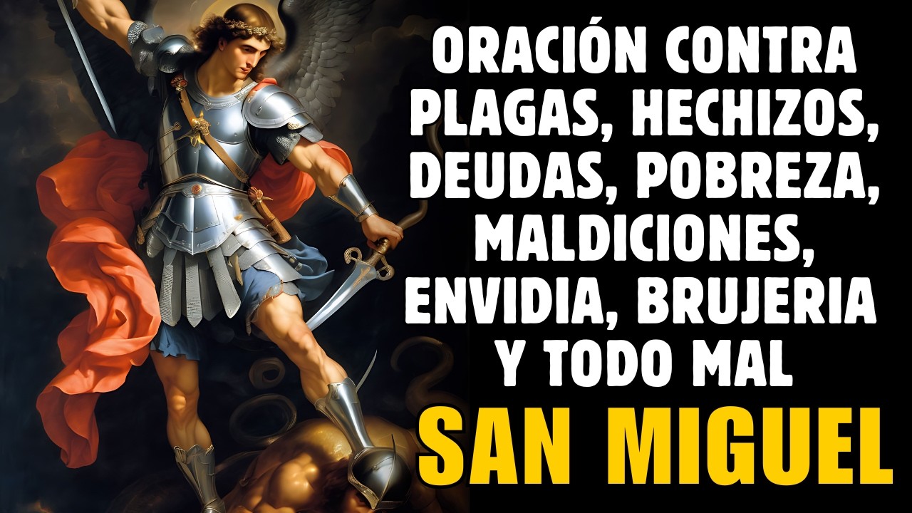 🚨​ ORACIÓN A SAN MIGUEL PARA ELIMINAR PLAGAS, HECHIZOS, MALDICIONES, ENVIDIA, BRUJERIA Y TODO MAL