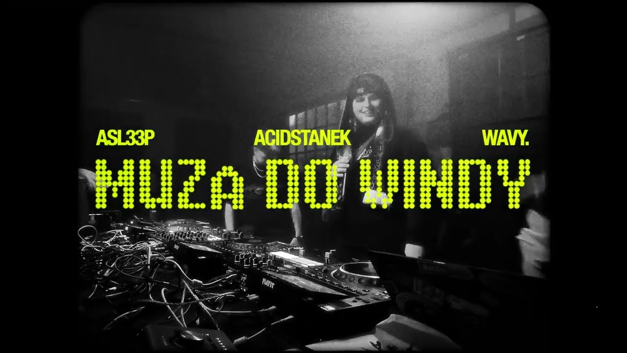 WAVY. ft. asl33p & acidstanek - MUZA DO WINDY (wideo: szaber)