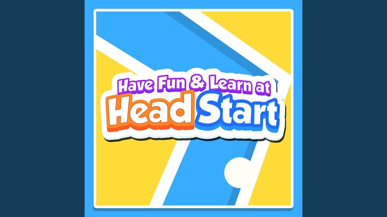 Have Fun and Learn at Head Start