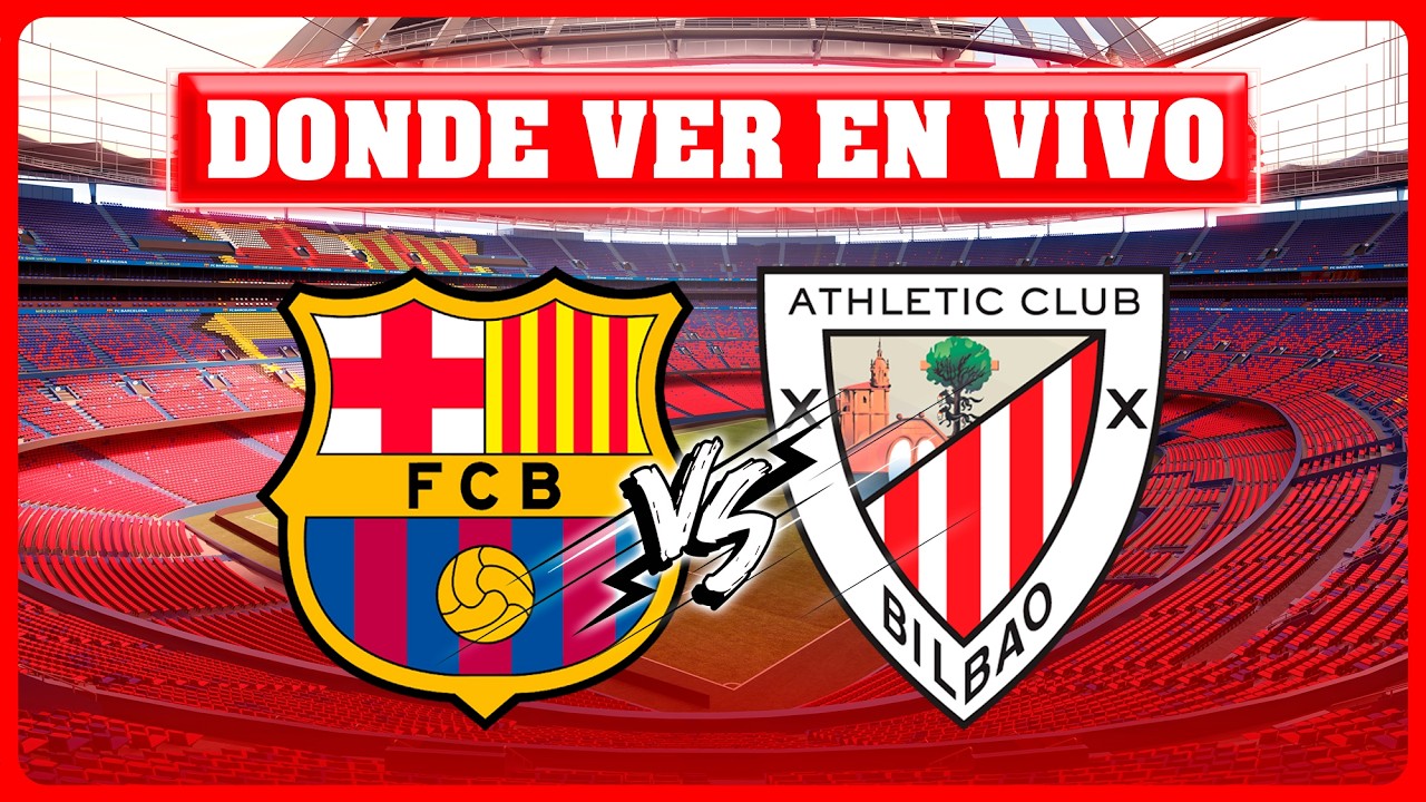 🔴BARCELONA VS. ATHLETIC CLUB EN VIVO ⚽ &iquest;DONDE VER EL PARTIDO EN VIVO? LIGA ESPA&Ntilde;OLA 2025/26 🏆