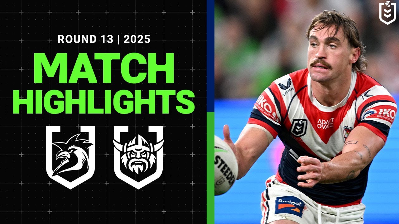 NRL Highlights | NRL Match Highlights 2025 | Roosters v Raiders | Round 13