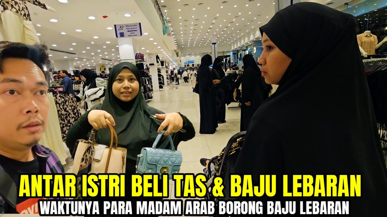 ANTAR ISTRI BELI BAJU LEBARAN DI SOBRA JEDDAH SAUDI ARABIA...