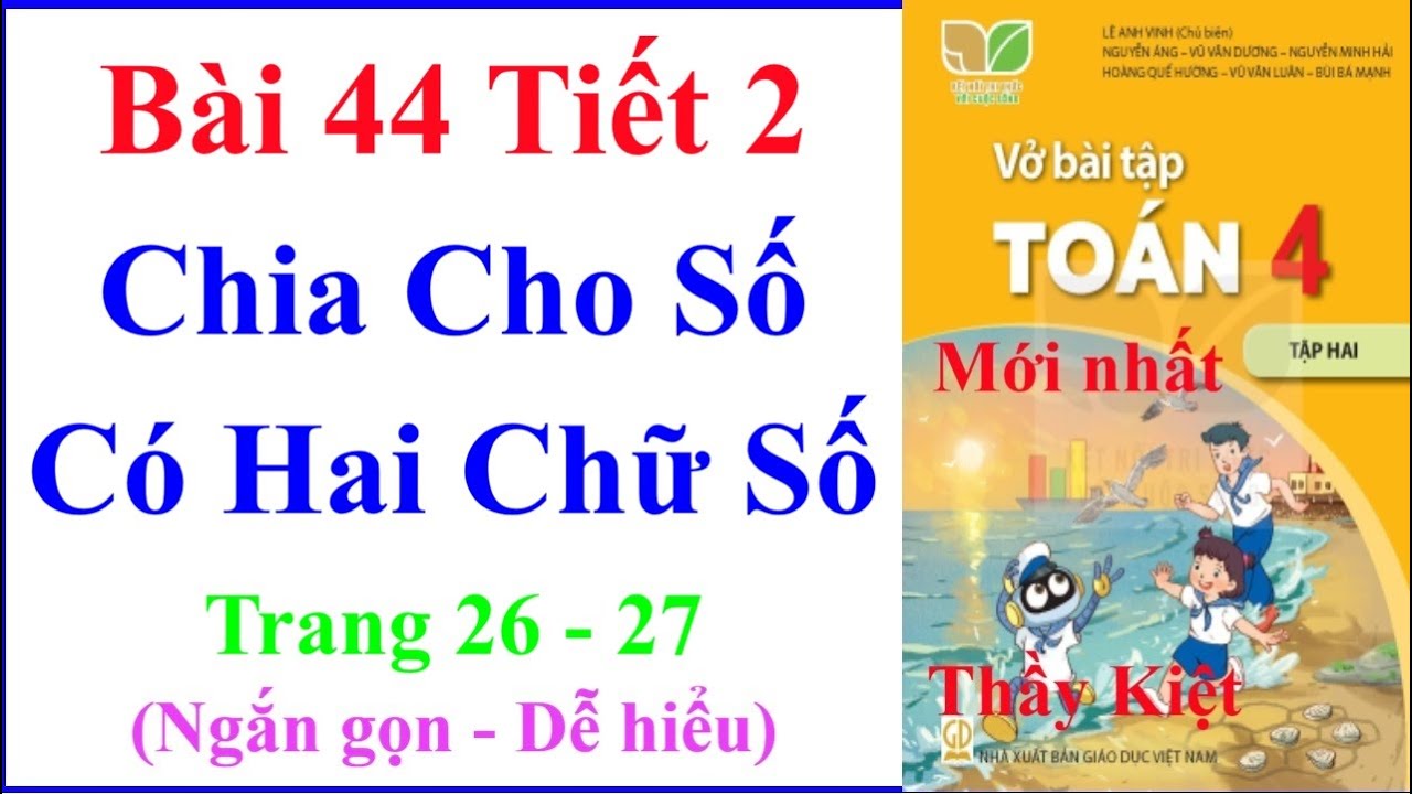 Vở Bài Tập Toán Lớp 4 Bài 44 Tiết 2 | Chia Cho Số Có Hai Chữ Số | Trang 26 – 27 | Kết Nối Tri Thức