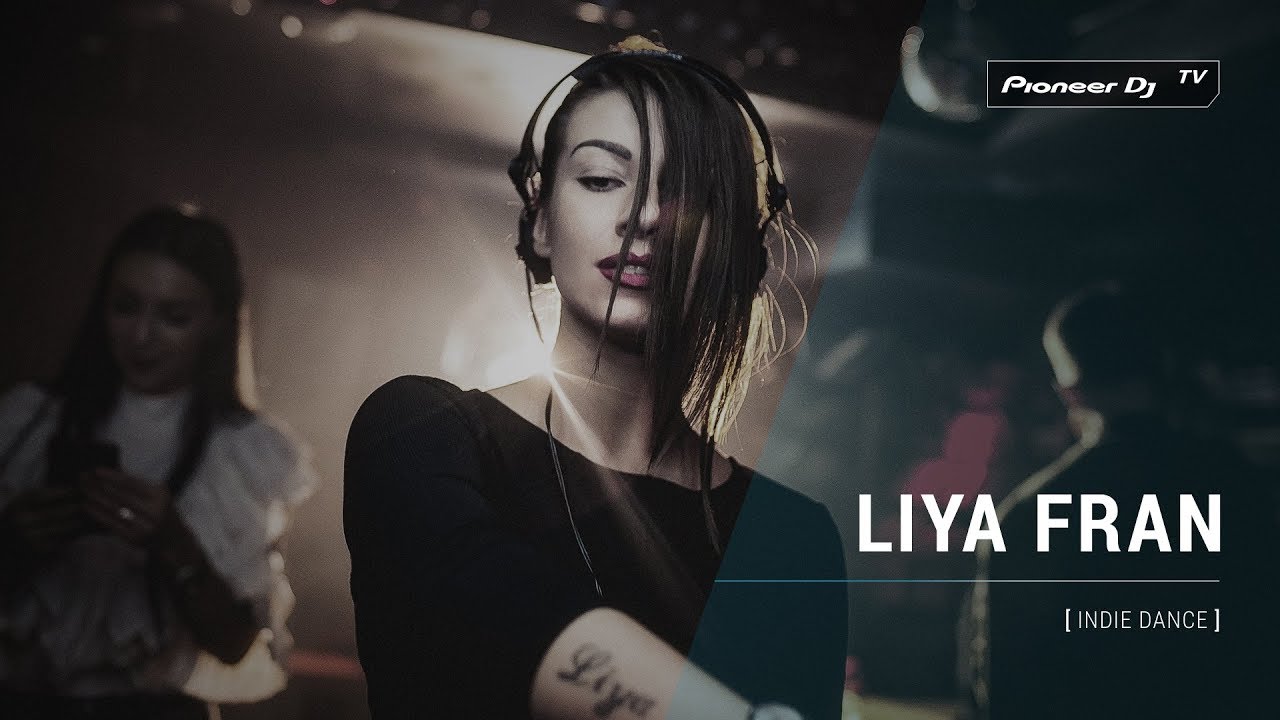 LIYA FRAN [ indie dance ] @ Pioneer DJ TV | Moscow
